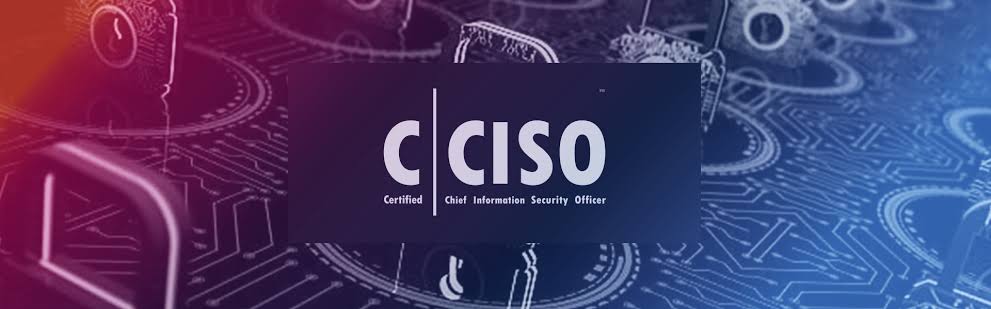 EC-Council Certified Chief Information Security Officer (CCISO)